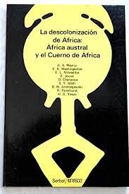 LA DESCOLONIZACIÓN DE ÁFRICA ÁFRICA AUSTRAL Y EL CUERNO DE ÁFRICA