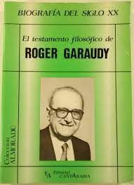 EL TESTAMENTO FILOSÓFICO DE ROGER GARAUDY