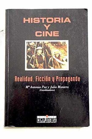 HISTORIA Y CINE. REALIDAD, FICCION Y PROPAGANDA