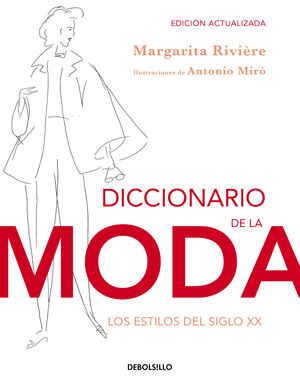 DICCIONARIO DE LA MODA. LOS ESTILOS DEL SIGLO XX. (ED.ACTUALIZADA)