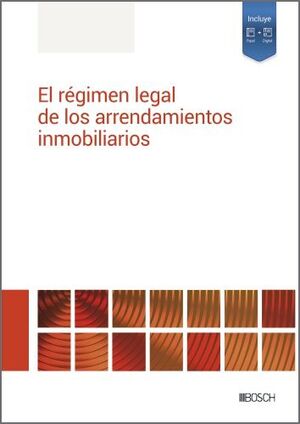 EL RÉGIMEN LEGAL DE LOS ARRENDAMIENTOS INMOBILIARI