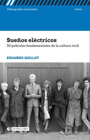 SUEÑOS ELÉCTRICOS. 50 PELÍCULAS FUNDAMENTALES DE LA CULTURA ROCK
