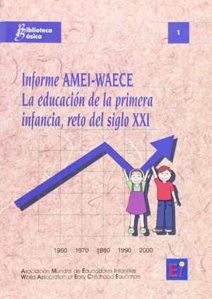 INFORME AMEI-WAECE - LA EDUCACION EN LA PRIMERA INFANCIA (BIBLIOTECA BASICA)