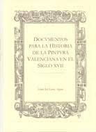 DOCUMENTOS PARA LA HISTORIA DE LA PINTURA VALENCIANA EN EL SIGLO XVII