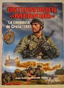 UNTERNEHMEN MERKUR. LA CONQUISTA DE CRETA 1941