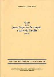 ACTAS DE LA JUNTA SUPERIOR DE ARAGÓN Y PARTE DE CASTILLA (1809)