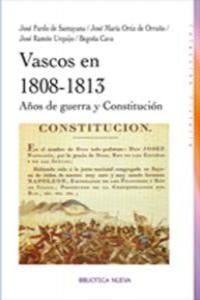 VASCOS EN 1808-1813. AÑOS DE GUERRA Y CONSTITUCIÓN