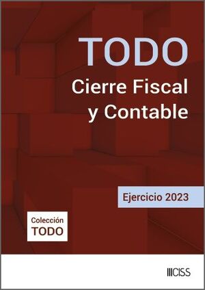 TODO CIERRE FISCAL Y CONTABLE, 2023, 1ª EDICIÓN 11
