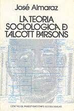 LA TEORÍA SOCIOLÓGICA DE TALCOTT PARSONS