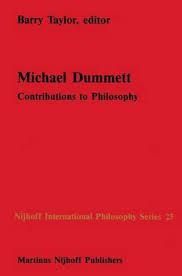 MICHAEL DUMMETT CONTRIBUTIONS TO PHILOSOPHY