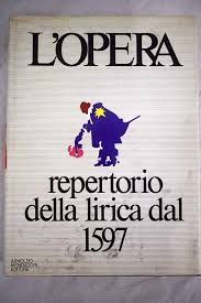 L'OPERA. REPERTORIO DELLA LIRICA DAL 1597