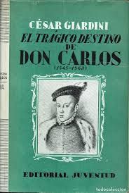 TRÁGICO DESTINO DE DON CARLOS (1545-1568)
