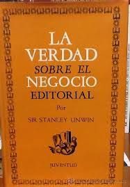 LA VERDAD SOBRE EL NEGOCIO EDITORIAL. 2ª ED.