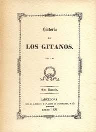 HISTORIA DE LOS GITANOS. FACSÍMIL DE LA EDICIÓN DE BARCELONA, 1832.