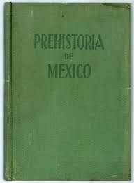 PREHISTORIA DE MÉXICO: REVISIÓN DE PREHISTORIA MEXICANA: EL HOMBRE DE TEPEXPAN Y SUS PROBLEMAS