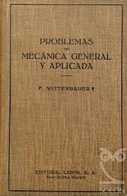 PROBLEMAS DE MECANICA GENERAL Y APLICADA. TOMO I: MECANICA GENERAL