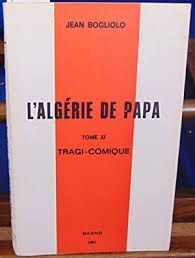 L'ALGÉRIE DE PAPA. TOME I. OBJETS