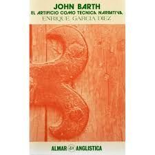 JOHN BARTH, EL ARTIFICIO COMO TÉCNICA NARRATIVA