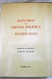 ESTUDIOS DE CIENCIA POLITICA Y SOCIOLOGIA. HOMENAJE AL PROFESOR CARLOS OLLERO