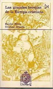 LAS GRANDES HEREJÍAS DE LA EUROPA CRISTIANA (380-1520). 1ª EDICIÓN.