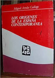 LOS ORIGENES DE LA ESPAÑA CONTEMPORANEA, TOMO II