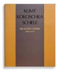 KLIMT / KOKOSCHKA / SCHIELE. UN SUEÑO VIENES (1898-1918). FUNDACION JUAN MARCH, 1995.