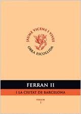 FERRAN II. I LA CIUTAT DE BARCELONA  3 TOMOS. (VOLS. I - II- APENDIXS)