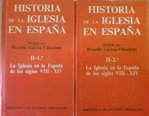 HISTORIA DE LA IGLESIA EN ESPAÑA II. SIGLOS VIII-XIV (2 TOMOS)