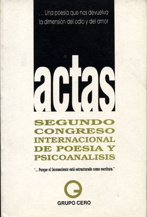 ACTAS DEL II CONGRESO INTERNACIONAL GRUPO CERO DE POESÍA Y PSICOANÁLISIS